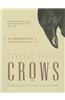 Crows: Encounters with the Wise Guys of the Avian World {10th Anniversary Edition}