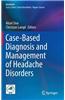 Case-Based Diagnosis and Management of Headache Disorders