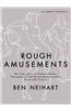 Rough Amusements