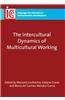 The Intercultural Dynamics of Murticultural Working. Edited by Manuela Guilherme, Evelyne Glaser and Mara del Carmen Mndez-Garca