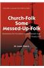 Church-Folk Some Messed-Up-Folk: One Man's Journey from Faith to Faith