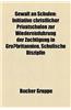 Gewalt an Schulen: Cyber-Mobbing, Initiative Christlicher Privatschulen Zur Wiedereinfuhrung Der Zuchtigung in Grossbritannien