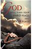 God Will Turn Your Hard Place Into a High Place!