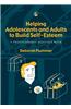 Helping Adolescents and Adults to Build Self-Esteem