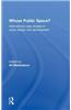 Whose Public Space?: International Case Studies in Urban Design and Development