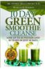 10 Day Green Smoothie Cleanse: Lose Up to 10 Pounds and 10 Years in Just 10 Days
