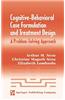 Cognitive-Behavioral Case Formulation and Treatment Design: A Problem-Solving Approach