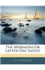 The Mormons, or Latter-Day Saints