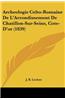 Archeologie Celto-Romaine de L'Arrondissement de Chatillon-Sur-Seine, Cote-D'Or (1839)