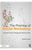 The Promise of Social Marketing: A Powerful Tool for Changing the World for Good