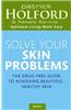 Solve Your Skin Problems: The Drug-Free Guide to Achieving Beautiful, Healthy Skin
