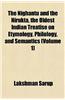 The Nighantu and the Nirukta, the Oldest Indian Treatise on Etymology, Philology, and Semantics (Volume 1)