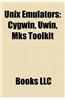 Unix Emulators: Cygwin, Uwin, MKS Toolkit