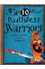 Ruthless Warriors: You Wouldn't Want to Know!
