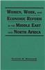 Women, Work and Economic Reform in the Middle East and North Africa