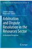 Arbitration and Dispute Resolution in the Resources Sector: An Australian Perspective