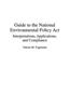 Guide to the National Environmental Policy ACT: Interpretations, Applications, and Compliance