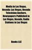 Media in Las Vegas, Nevada: Las Vegas, Nevada Television Anchors, Newspapers Published in Las Vegas, Nevada, Radio Stations in Las Vegas