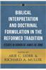 Biblical Interpretation and Doctrinal Formulation in the Reformed Tradition: Essays in Honor of James de Jong