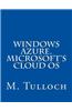 Windows Azure. Microsoft's Cloud OS