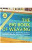 The Big Book of Weaving: Handweaving in the Swedish Tradition: Techniques, Patterns, Designs and Materials