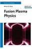 Fusion Plasma Physics