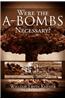 Were the A-Bombs Necessary?