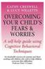 Overcoming Your Child's Fears and Worries