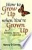 How To Grow Up When YouRe Grown Up