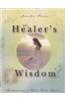 The Healer's Wisdom: Fundamentals of the Whole Body Healing