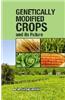Genetically Modified Crops And Its Future