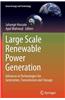 Large Scale Renewable Power Generation: Advances in Technologies for Generation, Transmission and Storage