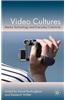 Video Cultures: Media Technology and Everyday Creativity