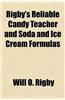 Rigby's Reliable Candy Teacher and Soda and Ice Cream Formulas