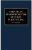 Strategic Marketing for Success in Retailing