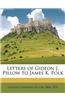 Letters of Gideon J. Pillow to James K. Polk