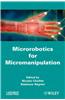Microrobotics for Micromanipulation