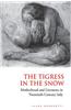 The Tigress in the Snow: Motherhood and Literature in Twentieth-Century Italy