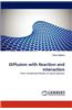 Diffusion with Reaction and Interaction