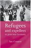 Refugees and Expellees in Post-war Germany