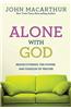 Alone with God: Rediscovering the Power and Passion of Prayer