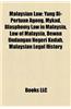 Malaysian Law: Constitution of Malaysia, Crime in Malaysia, Law Enforcement in Malaysia, Law Firms of Malaysia, Legal History of Mala