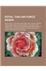 Royal Thai Air Force Bases: Korat Royal Thai Air Force Base, Takhli Royal Thai Air Force Base, Nakhon Phanom Royal Thai Navy Base, Ubon Royal Thai