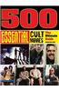 500 Essential Cult Movies: The Ultimate Guide