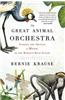 The Great Animal Orchestra: Finding the Origins of Music in the World's Wild Places