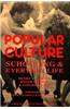 Popular Culture: Schooling and Everyday Life