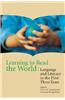 Learning to Read the World: Language and Literacy in the First Three Years