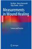 Measurements in Wound Healing: Science and Practice