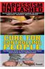 Narcissism Unleashed & Cure for Controlling People