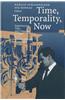 Time, Temporality, Now: Experiencing Time and Concepts of Time in an Interdisciplinary Perspective